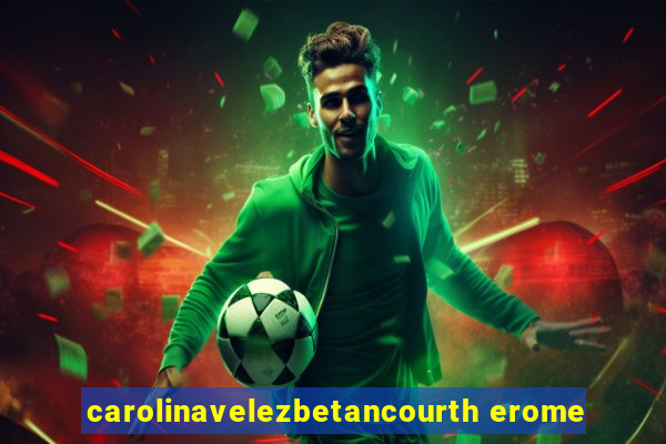 carolinavelezbetancourth erome